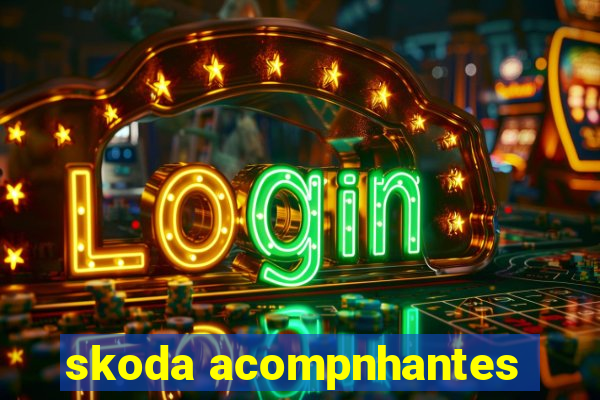 skoda acompnhantes