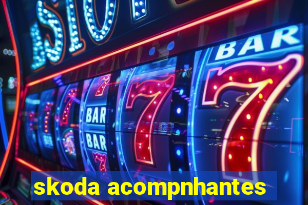 skoda acompnhantes