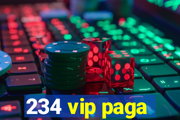 234 vip paga