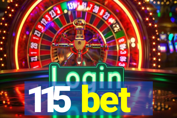 115 bet