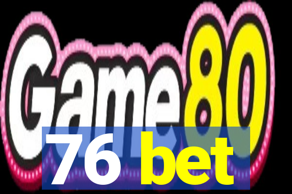 76 bet