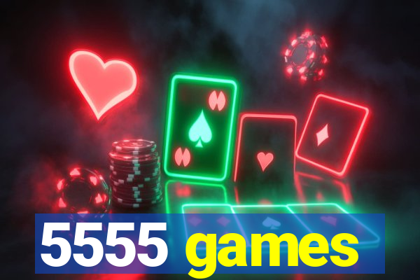 5555 games