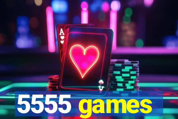 5555 games