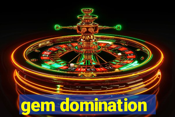 gem domination