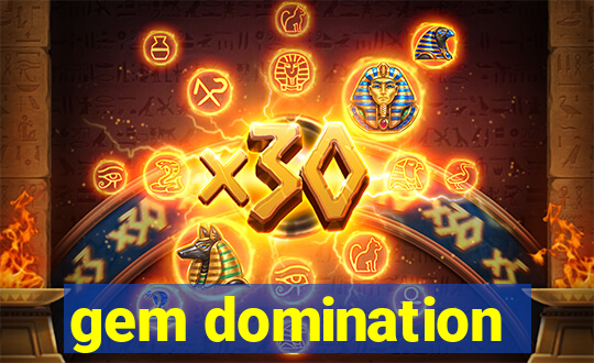 gem domination