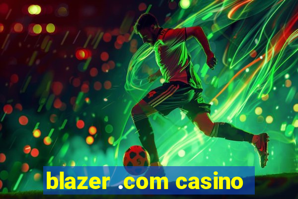 blazer .com casino
