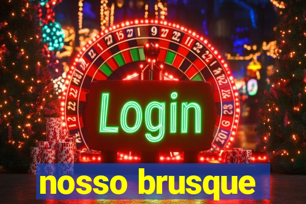 nosso brusque