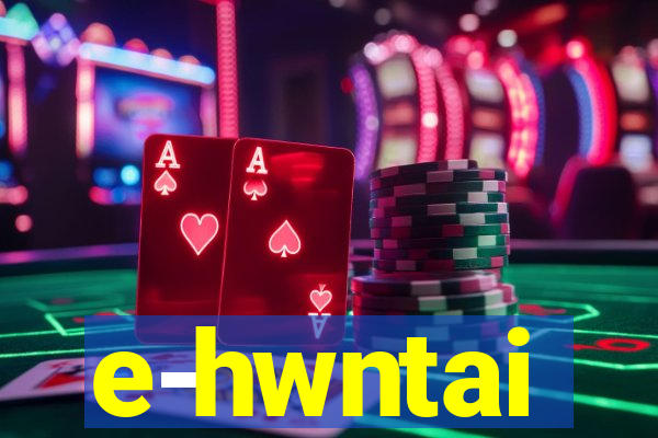 e-hwntai