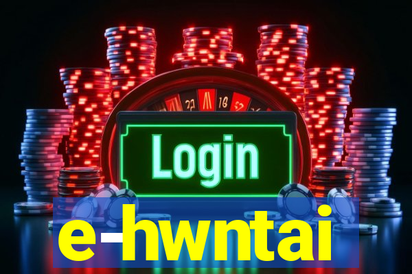 e-hwntai