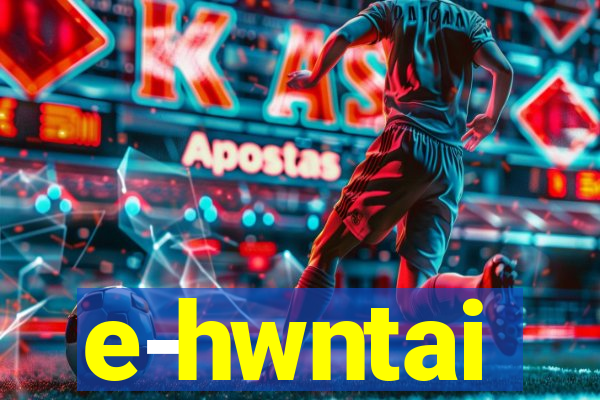 e-hwntai