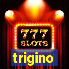 trigino