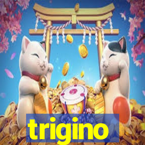 trigino