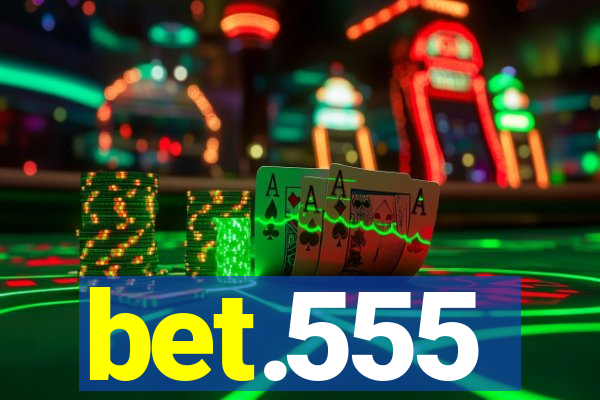 bet.555