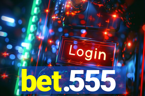bet.555