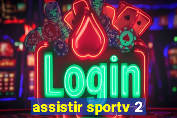 assistir sportv 2