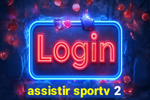 assistir sportv 2