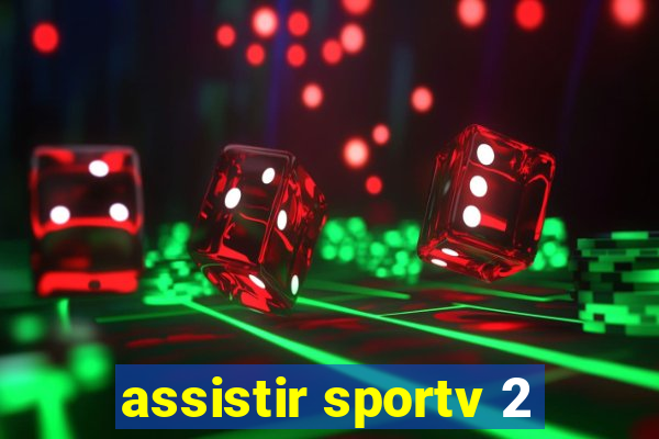 assistir sportv 2