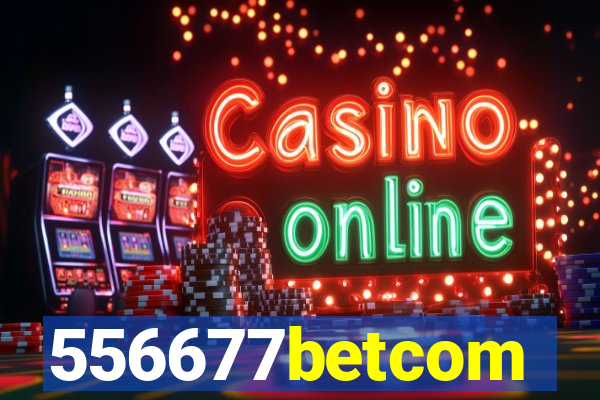 556677betcom