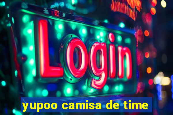 yupoo camisa de time