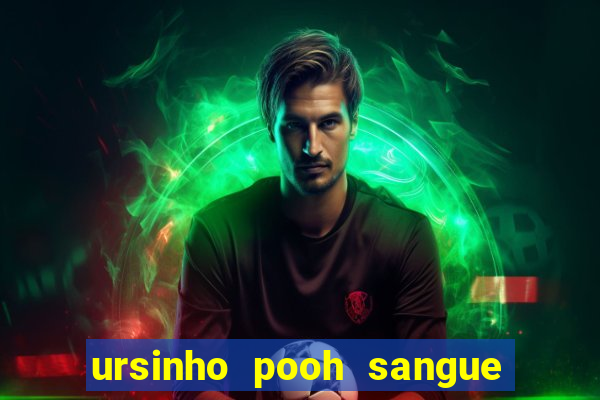 ursinho pooh sangue e mel 2 assistir online