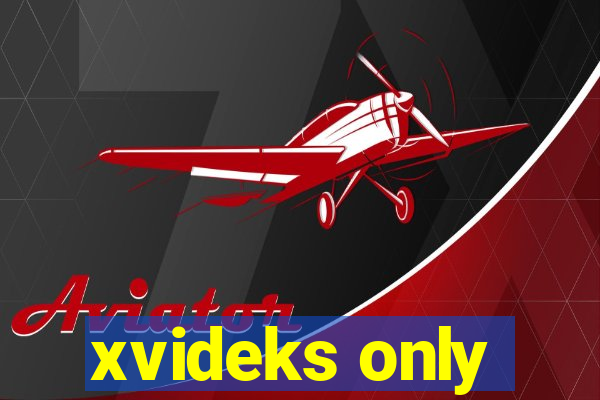 xvideks only