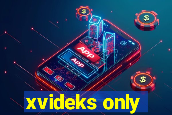 xvideks only