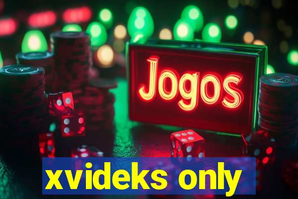 xvideks only