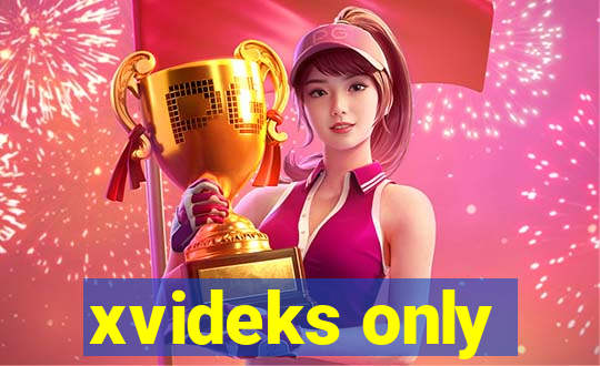 xvideks only
