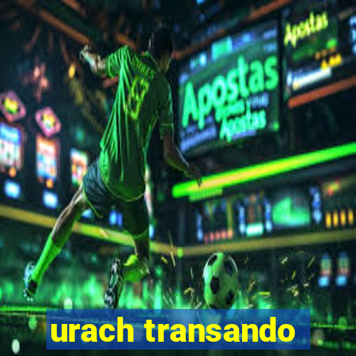 urach transando