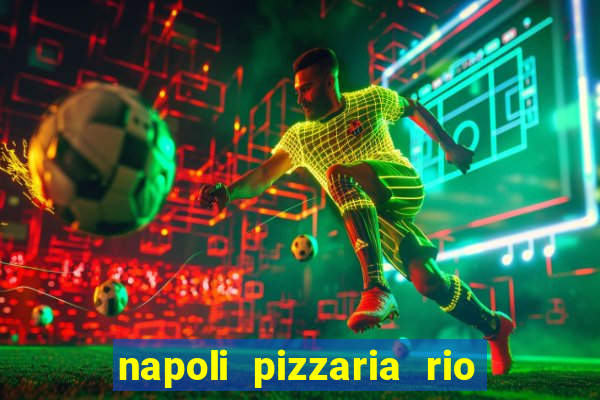 napoli pizzaria rio das pedras