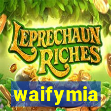 waifymia