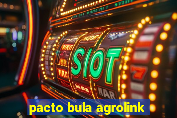 pacto bula agrolink