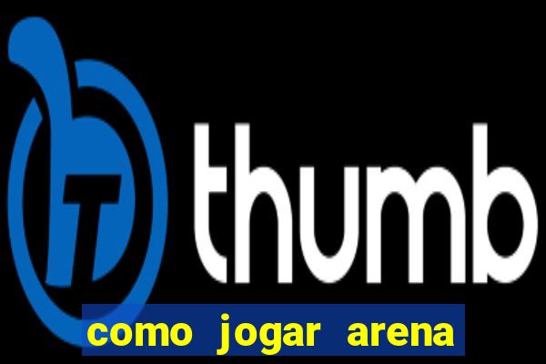 como jogar arena breakout: infinite