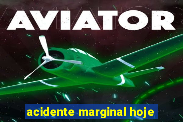 acidente marginal hoje