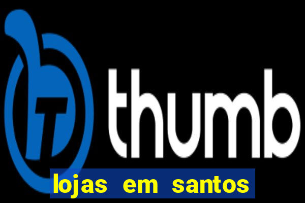 lojas em santos dumont mg