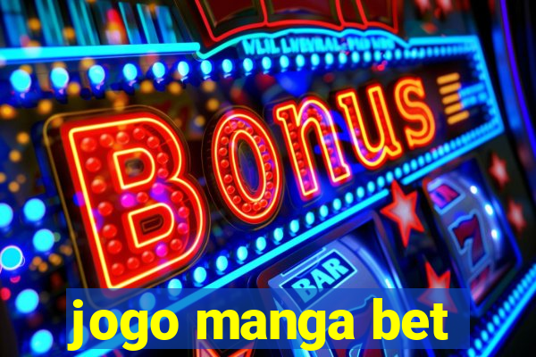 jogo manga bet