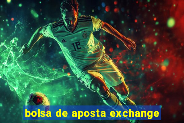 bolsa de aposta exchange