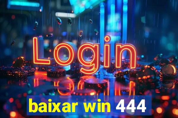 baixar win 444