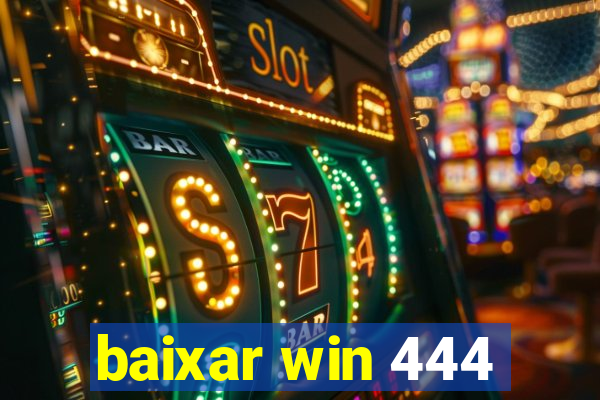 baixar win 444