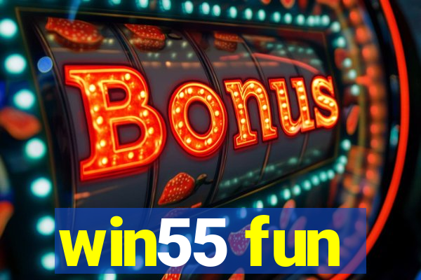win55 fun