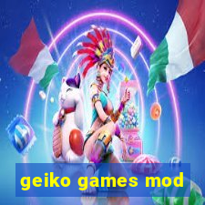 geiko games mod