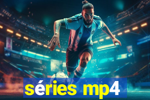 séries mp4