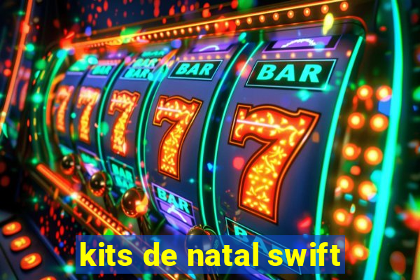 kits de natal swift