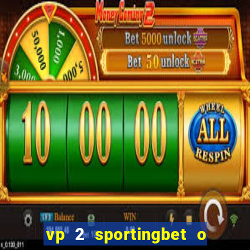 vp 2 sportingbet o que significa