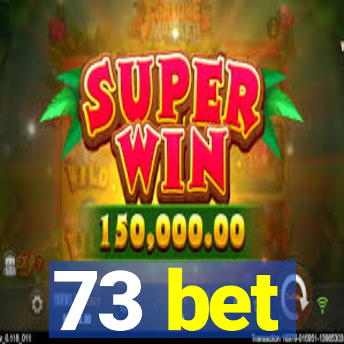 73 bet