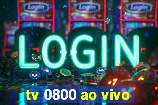 tv 0800 ao vivo