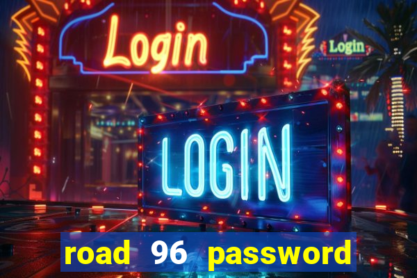 road 96 password happy taxi
