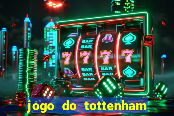 jogo do tottenham hoje palpite