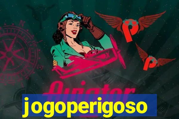 jogoperigoso