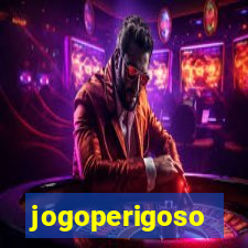 jogoperigoso
